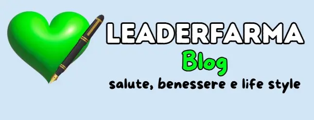 Leaderfarma Blog — Salute, benessere e stile di vita